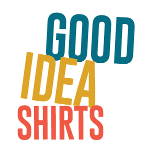 Good Idea Shirts