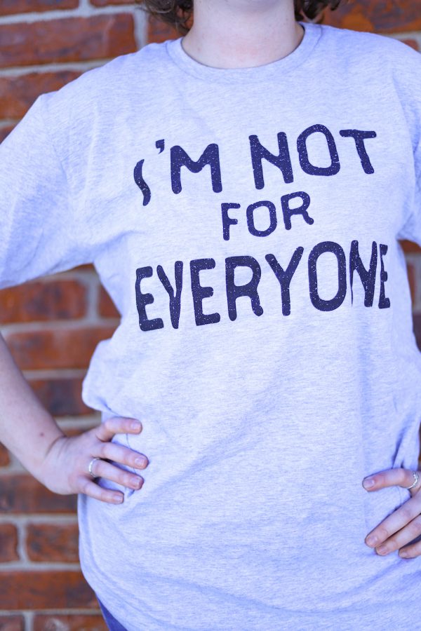I'm Not for Everyone T-shirt